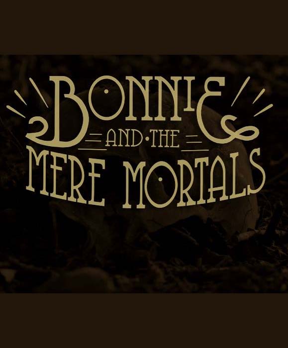 Bonnie and the Mere Mortals